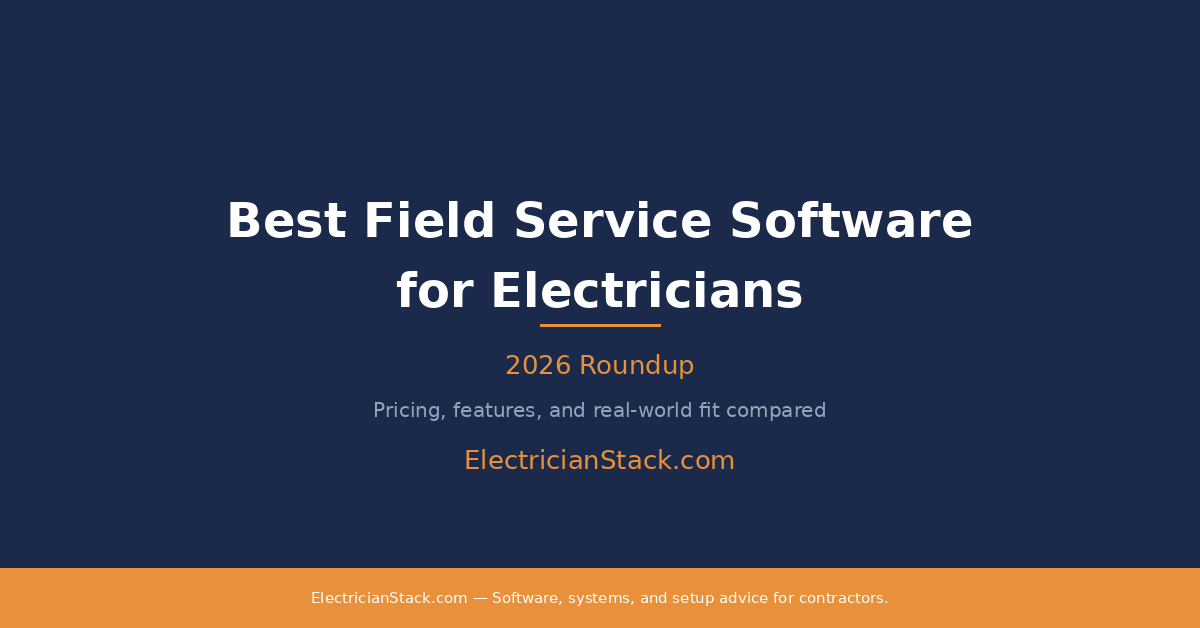 Best Field Service Software for Electricians (2026)