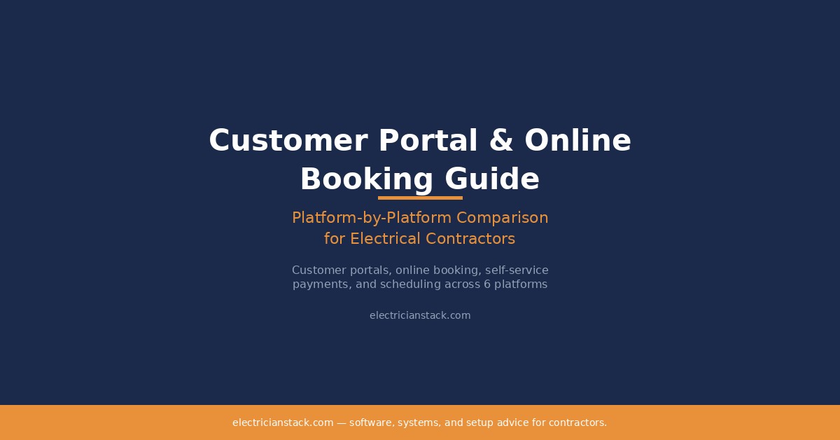 Customer Portal and Online Booking in Field Service Software for Electricians: What Your Customers Actually Use