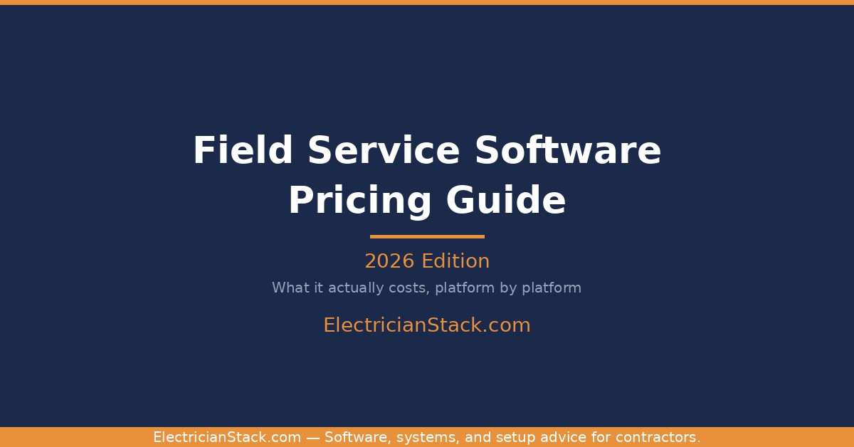 What Does Field Service Software Cost for Electricians? (2026 Pricing Guide)