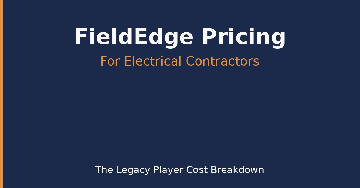 FieldEdge Pricing for Electrical Contractors: The Legacy Player Cost Breakdown