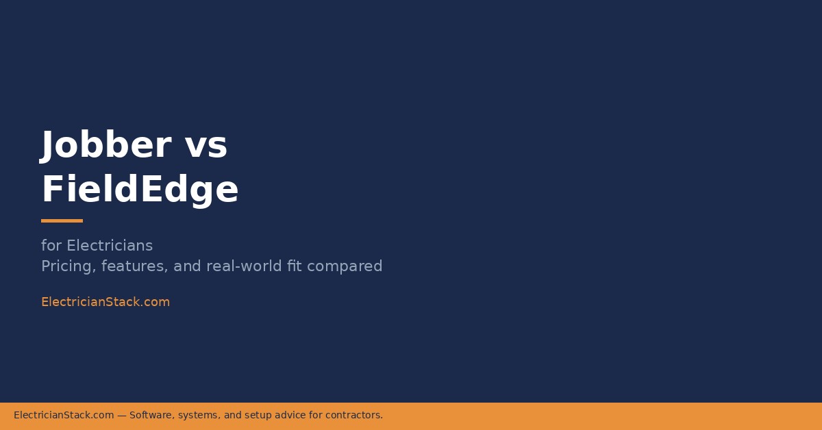 Jobber vs FieldEdge for Electricians: Which One Fits Your Shop?