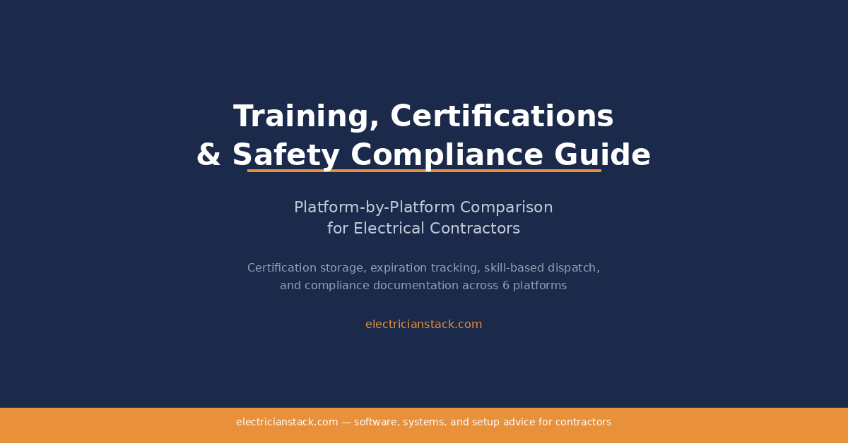 Training, Certifications and Safety Compliance in Field Service Software for Electricians: What Actually Keeps Your Team Current