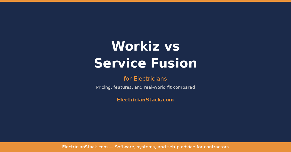 Workiz vs Service Fusion for Electricians: Which One Fits Your Shop?